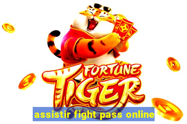 assistir fight pass online